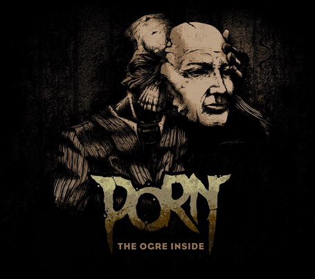 CD: Porn – The Ogre Inside – Stage Reptiles – Webzine